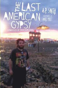 bokomslag The Last American Gypsy: Chronicles of Phish Tour 2004
