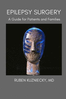 Epilepsy Surgery: A Guide for Patients and Families 1