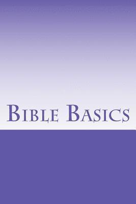 Grace Bible College &. Seminary - Bible Basics, Häftad