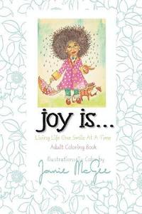 bokomslag Joy Is...: Living Life One Smile At A Time