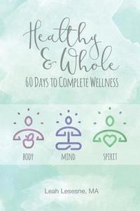 bokomslag Healthy & Whole: 60 Days to Complete Wellness