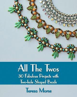 bokomslag All the Twos: 30 Fabulous Projects with Two-hole Shaped Beads