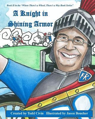 A Knight in Shining Armor: Book II in the Where There's a Wheel, There's a Way Series