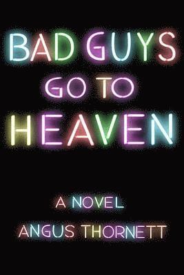 Bad Guys Go To Heaven 1
