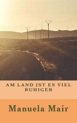 Am Land Ist Es Viel Ruhiger 1