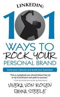 bokomslag LinkedIn: 101 Ways To Rock Your Personal Brand: Grow your network and build your business!