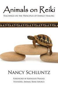 bokomslag Animals on Reiki: Teachings on the Principles of Energy Healing