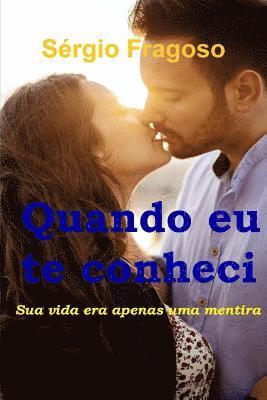 Sérgio Fragoso - Quando eu te conheci, Häftad