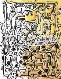 bokomslag Breadwig Coloring Book Volume One: A relaxing coloring book for adults featuring cartoony patterns of silly animals, wacky people, and weird machines.