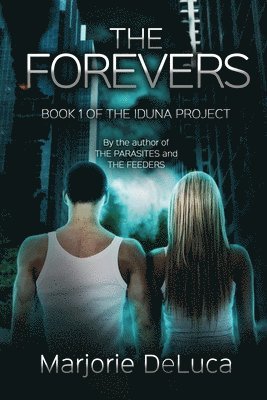 bokomslag The Forevers: Book 1: The Iduna Project