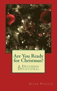 Are You Ready for Christmas?: A December Devotional 1