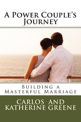 bokomslag A Power Couple's Journey: Building a Masterful Marriage