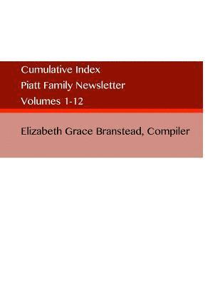 Piatt Family Newsletter: Cumulative Index 1