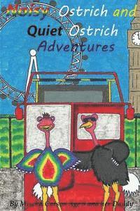 bokomslag Noisy Ostrich and Quiet Ostrich Adventures: Welcome to the Adventures of the Noisy Ostrich and Quiet Ostrich sprinkled with magical dust by fairy Mira
