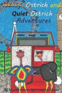 Noisy Ostrich and Quiet Ostrich Adventures: Welcome to the Adventures of the Noisy Ostrich and Quiet Ostrich sprinkled with magical dust by fairy Mira 1