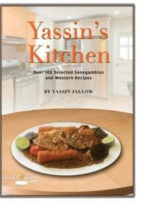 bokomslag Yassin's Kitchen: One-hundred Selected SeneGambian and Western Recipes