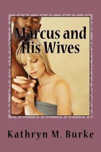 bokomslag Marcus and His wives: An Erotic Novel