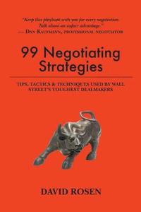bokomslag 99 Negotiating Strategies: Tips, Tactics & Techniques Used by Wall Street's Toughest Dealmakers