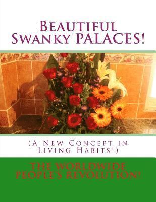 Beautiful Swanky PALACES!: (A New Concept in Living Habits!) 1