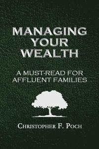 bokomslag Managing Your Wealth: A Must-Read for Affluent Families
