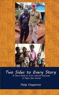 bokomslag Two Sides to Every Story: A Short Guide to Cross Cultural Awareness in Papua New Guinea