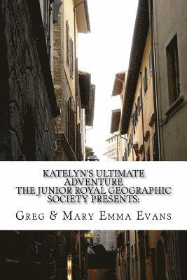 bokomslag Katelyn's Ultimate Adventure: The Junior Royal Geographic Society Presents