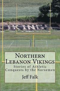 bokomslag Northern Lebanon Vikings: Stories of Athletic Conquests by the Norsemen