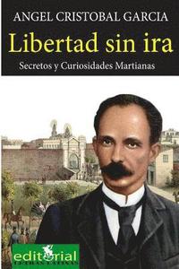 bokomslag Libertad sin ira: Secretos y curiosidades martianas