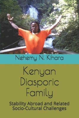 Kenyan Diasporic Family: Stability Abroad and Related Socio-Cultural Challenges 1