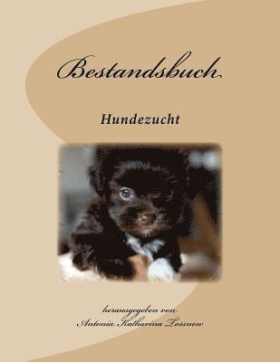 Bestandsbuch der Hundezucht: Extended Edition, für über 400 Eintragungen 1