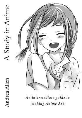 bokomslag A Study in Anime: An intermediate guide to making Anime Art