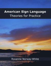 bokomslag American Sign Language Theories for Practice