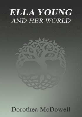 Dorothea McDowell - Ella Young And Her World, Häftad