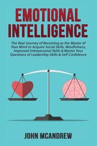 bokomslag Emotional Intelligence: The Real Journey of Becoming as the Master of your Mind