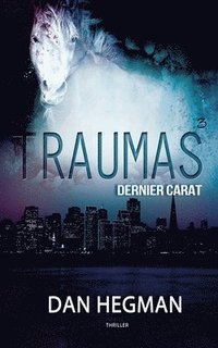bokomslag Traumas - tome 3 - Dernier Carat