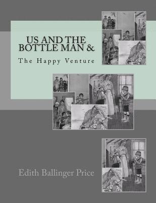 Edith Ballinger Price - Us And The Bottle Man &: The Happy Venture, Häftad