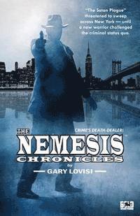 Gary Lovisi - The Nemesis Chronicles: Crime's Death Dealer!, Häftad