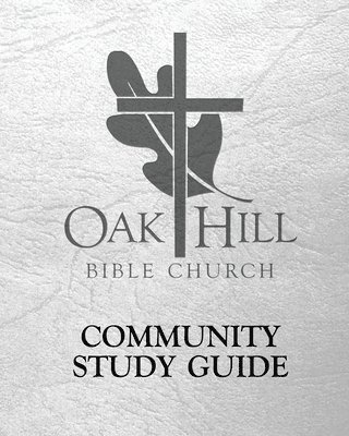 Oak Hill Community Study Guide (Volume 1) 1