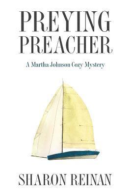 bokomslag Preying Preacher: A Martha Johnson Cozy Mystery