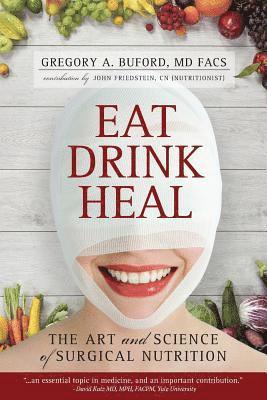 Eat, Drink, Heal: The Art and Science of Surgical Nutrition 1