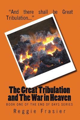 The Great Tribulation and the War in Heaven 1