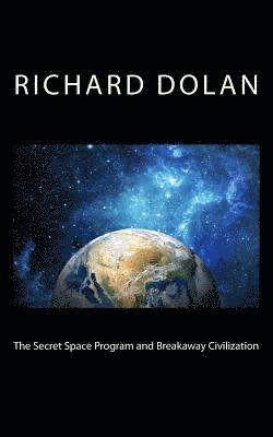 Richard M. Dolan - The Secret Space Program and Breakaway Civilization, Häftad