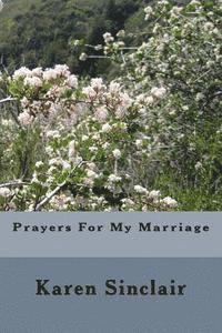 bokomslag Prayers For My Marriage: This book is a collection of prayers written down over time for my marriage.