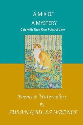 Susan Gail Lawrence - A Mix of a Mystery: Cats with Their Own Point of View, Häftad
