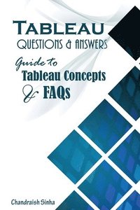 bokomslag Tableau Questions & Answers: Guide to Tableau concepts and FAQs
