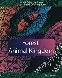 bokomslag Adult Coloring Books: Forest Animal Kingdom: Stress Relief Coloring Book