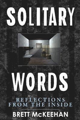 Solitary Words: Reflections From Inside 1