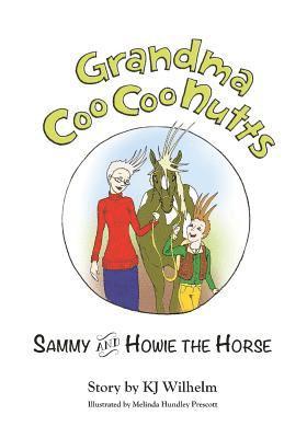 Grandma Coo Coo Nutts: Sammy and Howie the Horse 1