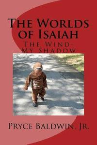 bokomslag The Worlds of Isaiah: The Wind-My Shadow