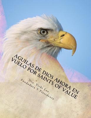 Aguilas de Dios Ahora en Vuelo por Saints Of Value 1